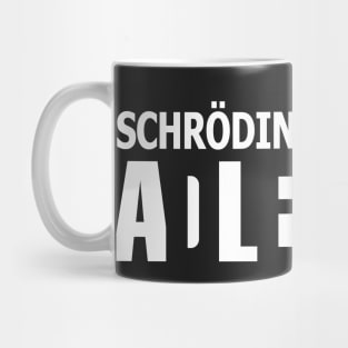 Schrödinger's cat is ADLEIAVDE Mug